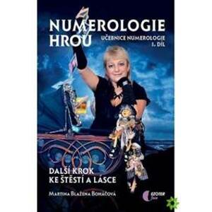 Numerologie hrou - Učebnice numerologie I. díl - 2.vydání - Boháčová Martina Blažena