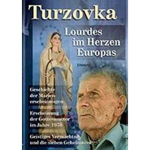 Turzovka - Lourdes im Herzen Europas - Jiří, Ing. Kuchař