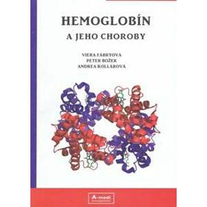 Hemoglobín a jeho choroby - Fábryová, Peter Božek, Andrea Kollárová Viera