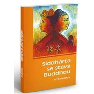 Siddhárta se stává Buddhou - Chinmoy Sri