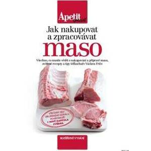 Jak nakupovat a zpracovávat maso (Edice Apetit speciál) - 2.vydání - Frič Václav