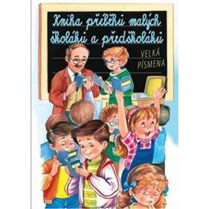 Kniha příběhů malých školáků a předškolá - autor neuvedený