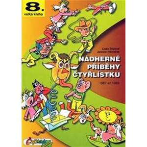 Nádherné příběhy Čtyřlístku z let 1987 až 1989 (8. velká kniha) - Štíplová, Němeček Jaroslav Ljuba