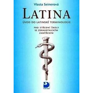 Latina pro střední školy se zdravotnickým zaměřením - Seinerová Vlasta