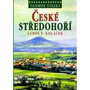 Tajemné stezky - České středohoří - Koláček Luboš Y.