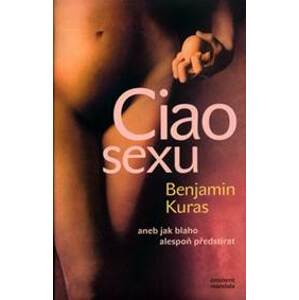 Ciao sexu - Kuras Benjamin