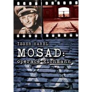 Mosad - operace Eichmann - Harel Isser