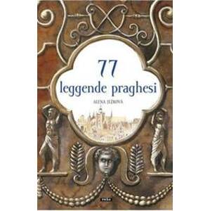 77 leggende praghesi / 77 pražských legend (italsky) - Ježková Alena