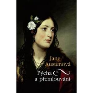 Pýcha a přemlouvání - Austenová Jane