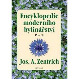 Encyklopedie moderního bylinářství P-Z - Zentrich Jos. A.