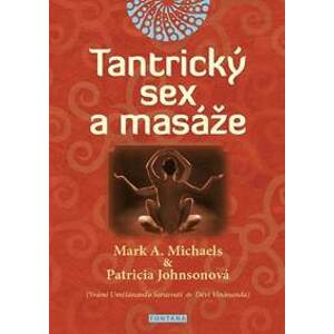 Tantrický sex a masáže - A.Michaels,Patricia  Johnsonová Mark