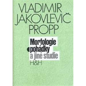 Morfologie pohádky a jiné studie - Propp Jakovlevič Vladimir