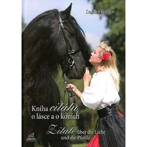 Kniha citátů o lásce a o koních - Gregor Dalibor