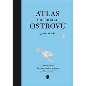 Atlas odlehlých ostrovů - Schalansky Judith