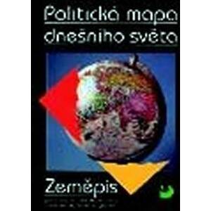 Politická mapa dnešního světa - Zeměpis pro 8. a 9. ročník ZŠ - Baar Vladimír