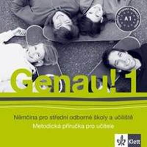 Genau! 1 - Němčina pro SOŠ a učiliště - Metodická příručka - CD - Tkadlečková C., Tlustý P.