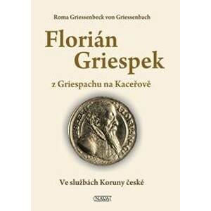 Florián Griespek z Griespachu na Kaceřově - Griessenbeck von Griessenbach Roma