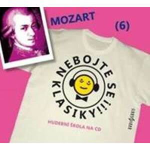 Nebojte se klasiky 6 - Wolfgang Amadeus Mozart - CD - CD
