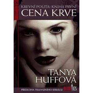 Krevní pouta: Kniha první (Cena krve) - Huffová Tanya