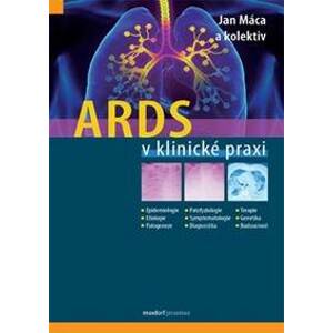 ARDS v klinické praxi - Máca a kolektiv Jan