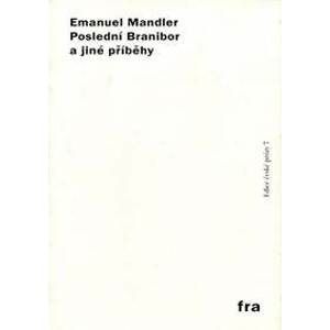 Poslední branibor a jiné příběhy - Mandler Emanuel