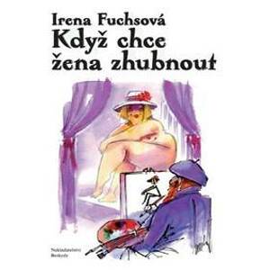 Když chce žena zhubnout - Fuchsová Irena