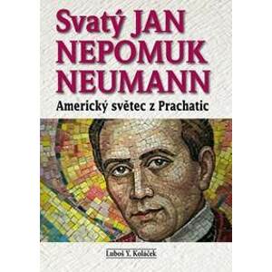 Svatý Jan Nepomuk Neumann - Koláček Luboš Y.