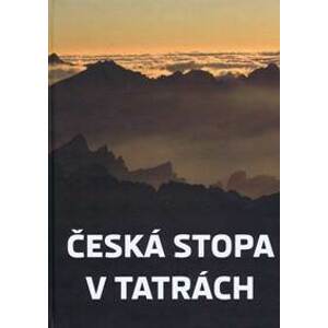 Česká stopa v Tatrách - Argalács a kolektív Mikuláš