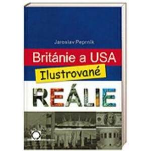 Británie a USA - Ilustrované reálie - Peprník Jaroslav