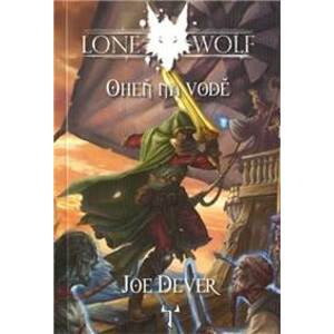 Lone Wolf 2 - Oheň na vodě (gamebook) - Dever Joe