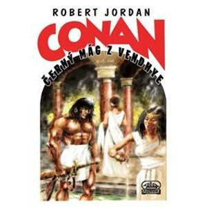 Conan a černý mág z Vendhye - Jordan Robert