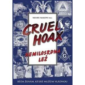Cruel Hoax - Nemilosrdná lež - Makow Henry