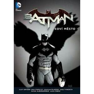 Batman - Soví město - Snyder, Greg Capullo Scott