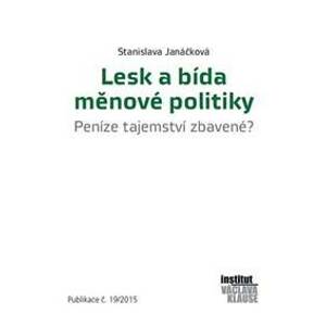 Lesk a bída měnové politiky - Janáčková Stanislava
