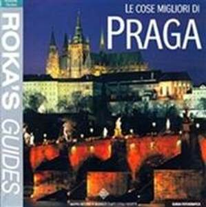Le cose migliori di Praga - Purgert V., Kapr R.