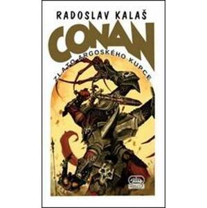 Conan: Zlato argoského kupce - Kalaš Radoslav