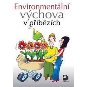 Environmentální výchova v příbězích - Janoušková, Kukal Petr Svatava