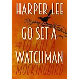 Go Set a Watchman - Harper Lee, William Heinemann