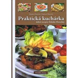Praktická kuchárka (dobré recepty Zdenky Horeckej) - Horecká, Vladimír Horecký Zdenka