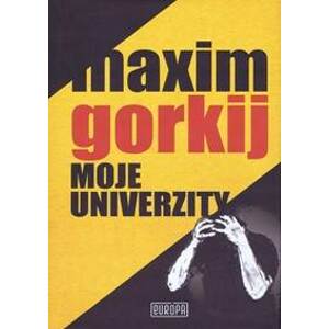 Moje univerzity - Gorkij Maxim