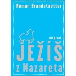 Ježíš z Nazareta - Brandstaetter Roman