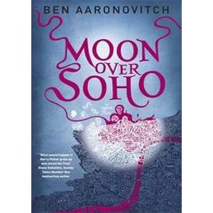 Moon Over Soho - Ben Aaronovitch, Gollancz
