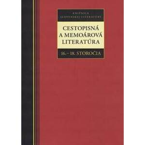 Cestopisná a memoárová literatúra 16. – 18. storočia - Kolektív