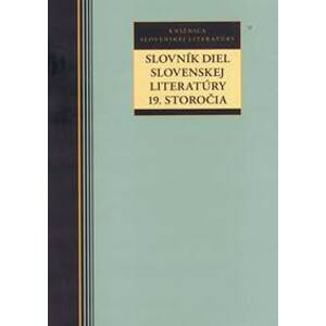 Slovník diel slovenskej literatúry 19. storočia - Kolektív