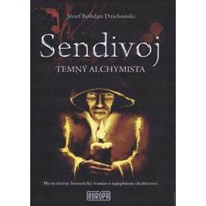 Sendivoj - Temný alchymista - Dziekonski Józef Bohdan