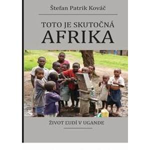 Toto je skutočná Afrika - Kováč Štefan Patrik