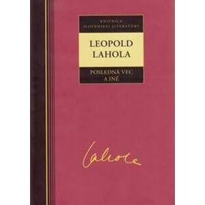 Posledná vec a iné - Lahola Leopold