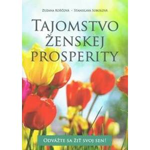 Tajomstvo ženskej prosperity - Koščová, Stanislava Sobolová Zuzana
