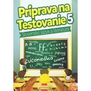 Príprava na testovanie 5 Slovenský jazyk a literatúra - Kolektív autorov