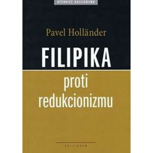 Filipika proti redukcionizmu - Holländer Pavel